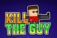 Kill the Guy